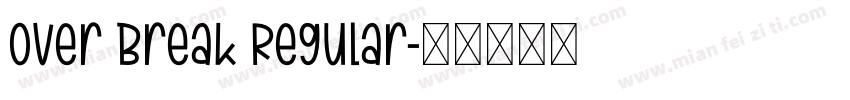 Over Break Regular字体转换